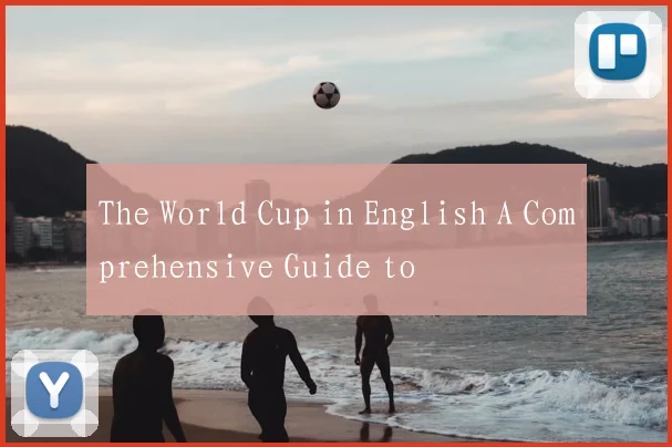 The World Cup in English A Comprehensive Guide to