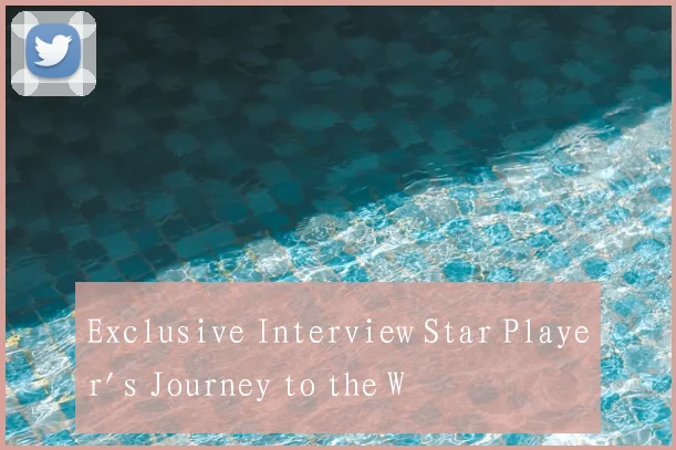 Exclusive Interview Star Player's Journey to the W